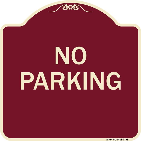 Signmission Designer Series Sign-No Parking, Burgundy Heavy-Gauge Aluminum Sign, 18" x 18", BU-1818-23630 A-DES-BU-1818-23630 - main